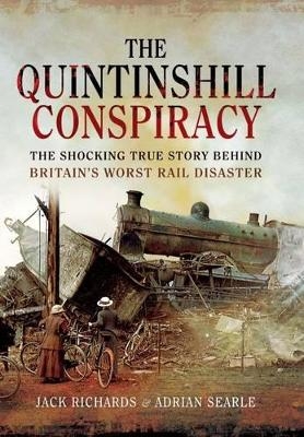 Quintinshill Conspiracy: Britain's Worst Rail Disaster - Jack Richards, Adrian Searle