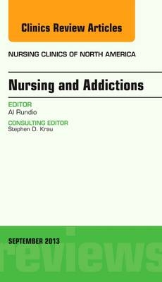 Nursing and Addictions, An Issue of Nursing Clinics - Al Rundio