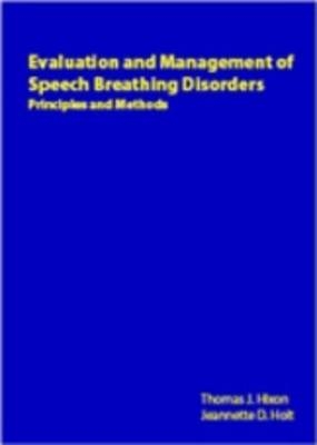 Evaluation and Management of Speech Breathing Disorders - Thomas J. Hixon, Jeannette D. Hoit