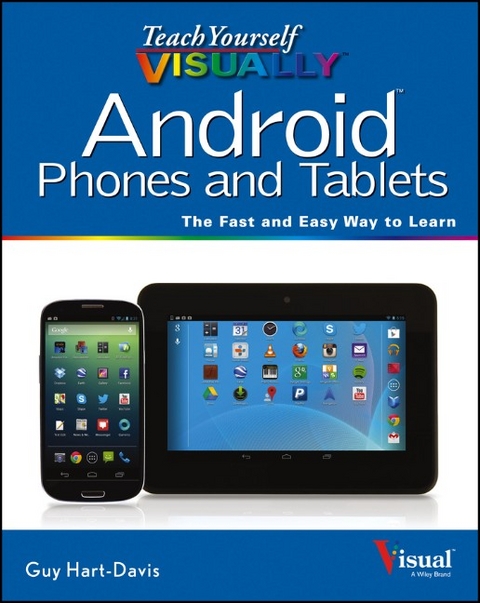 Teach Yourself Visually Android Phones and Tablets - Guy Hart-Davis, Paul McFedries