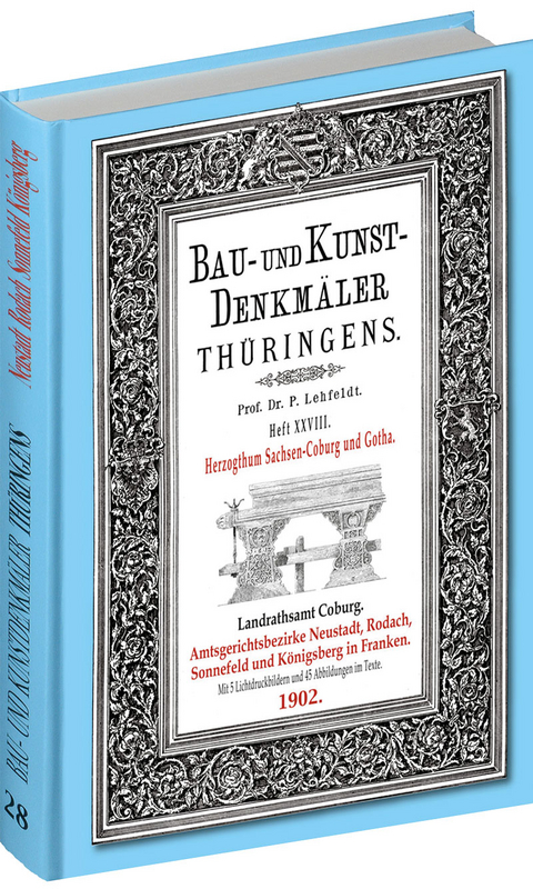 [HEFT 28] Bau- und Kunstdenkmäler Thüringens. Amtsgerichtsbezirke NEUSTADT RODACH SONNEFELD KÖNIGSBERG 1902 - Paul Lehfeldt