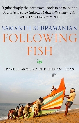 Following Fish - Samanth Subramanian