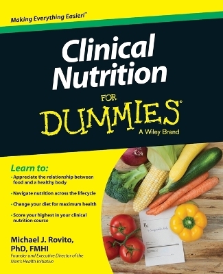 Clinical Nutrition For Dummies - Michael J. Rovito