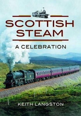 Scottish Steam: A Celebration - Keith Langston, David Anderson