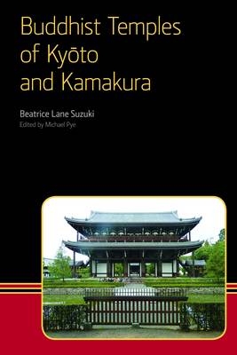 Buddhist Temples of Kyoto and Kamakura - Beatrice Lane Suzuki