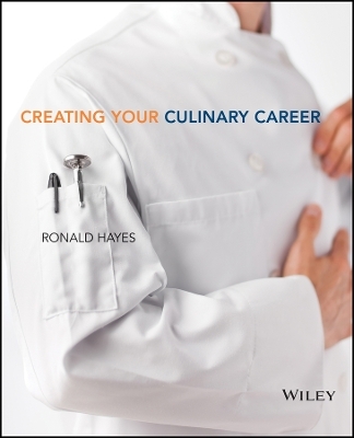 Creating Your Culinary Career - Ronald Hayes,  The Culinary Institute of America (CIA)