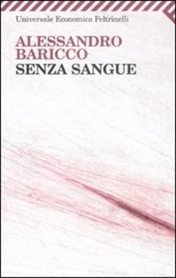 Senza Sangue - Alessandro Baricco