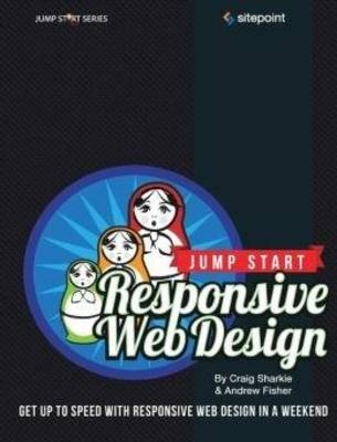 Jump Start Responsive Web Design - Craig Sharkie, Executive Director Andrew Fisher