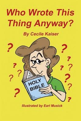 Who Wrote This Thing Anyway - Cecile Kaiser