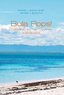 Bula Pops! - M Ed Michael J Blahut, Michael J Blahut III