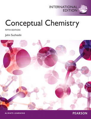 Conceptual Chemistry, plus MasteringChemistry with Pearson eText - John A. Suchocki