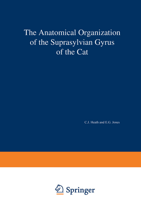 The Anatomical Organization of the Suprasylvian Gyrus of the Cat - C. J. Heath, E. G. Jones