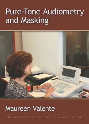 Pure-Tone Audiometry and Masking - Maureen Valente