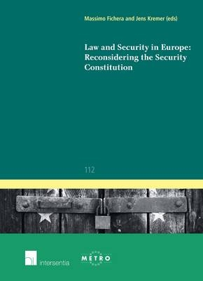 Law and Security in Europe: Reconsidering the Security Constitution - 