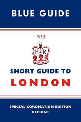 Short Guide to London 1953 -  Blue Guides