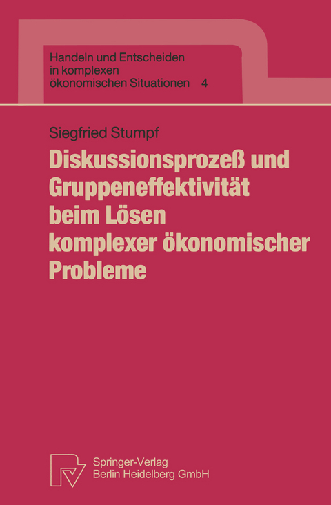 Diskussionsprozeß und Gruppeneffektivität beim Lösen komplexer ökonomischer Probleme - Siegfried Stumpf