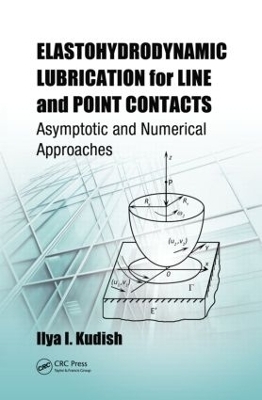 Elastohydrodynamic Lubrication for Line and Point Contacts - Ilya I. Kudish