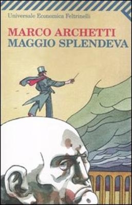 Maggio splendeva - Marco Archetti