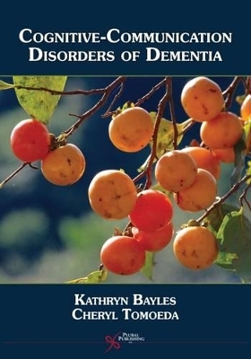 Cognitive-communicative Disorders of Dementia - Katherine Bayles, Cheryl Tomoeda