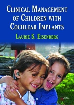 Clinical Management of Children with Cochlear Implants - Laurie S. Eisenberg