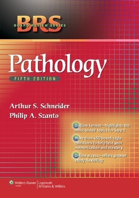 BRS Pathology - Arthur S. Schneider, Philip A. Szanto