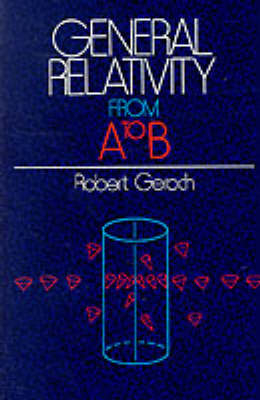 General Relativity from A to B -  Robert Geroch