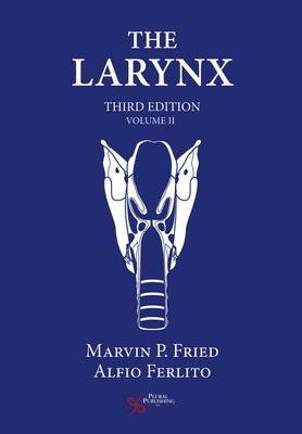 The Larynx - Marvin P. Fried, Alfio Ferlito