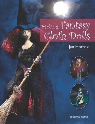 Making Fantasy Cloth Dolls - Jan Horrox