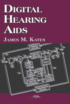 Digital Hearing Aids - James M. Kates