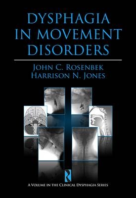 Dysphagia in Movement Disorders - John C. Rosenbek, Harrison N. Jones