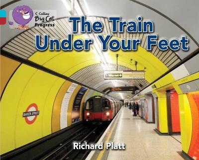 The Train Under Your Feet - Richard Platt