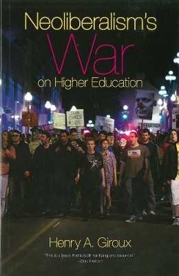 Neoliberalism's War On Higher Education - Henry A. Giroux