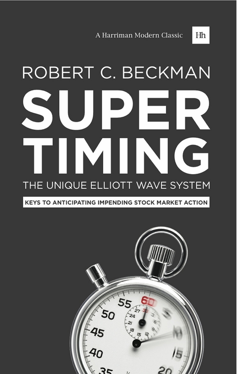 Supertiming: The Unique Elliott Wave System -  Robert C. Beckman