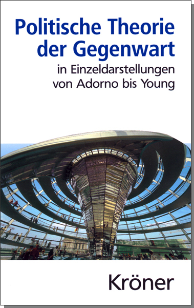 Politische Theorie der Gegenwart in Einzeldarstellungen von Adorno bis Young - 