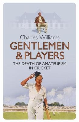 Gentlemen & Players - Charles Williams