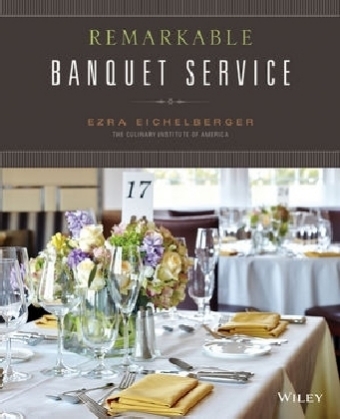 Remarkable Banquet Service - Ezra Eichelberger,  The Culinary Institute of America (CIA)