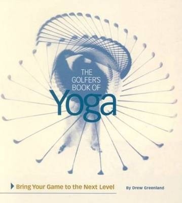 Golfers Book of Yoga - Drew Greenland