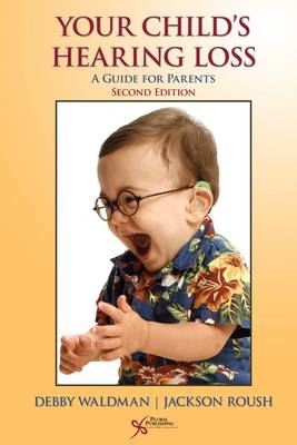 Your Child's Hearing Loss - Debby Waldman, Jackson Roush