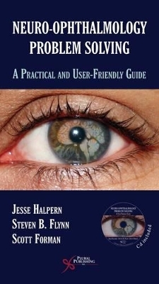 Neuro-Ophthalmology Problem Solving - Jesse Halpern, Scott Forman, Steven B. Flynn