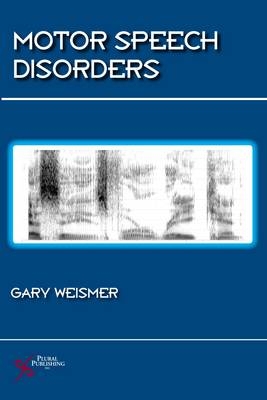 Motor Speech Disorders - Gary Weismer