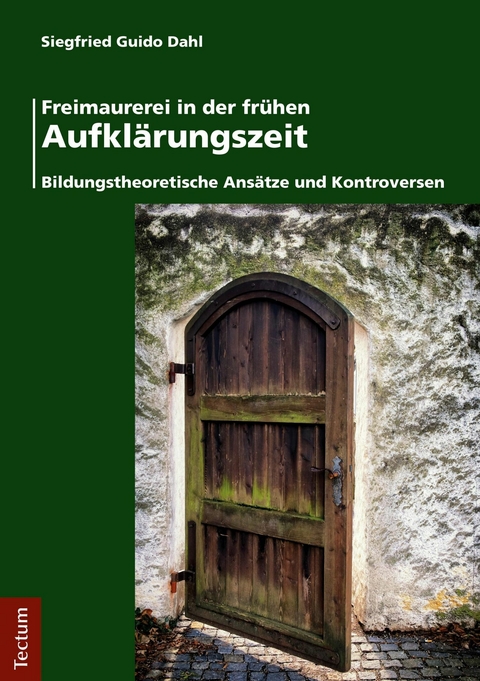 Freimaurerei in der frühen Aufklärungszeit - Siegfried Guido Dahl