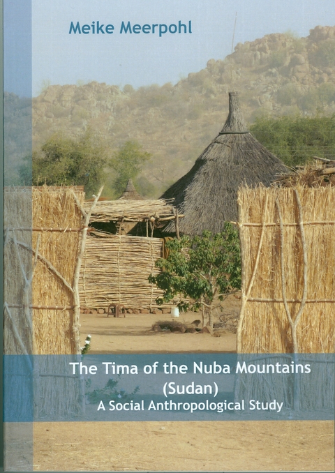 The Tima of the Nuba Mountains (Sudan) - Meike Meerpohl