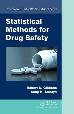 Statistical Methods for Drug Safety - Las Cruces Anup (New Mexico State University  USA) Amatya, Illinois Robert D. (University of Chicago  USA) Gibbons