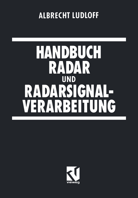 Handbuch Radar und Radarsignalverarbeitung - Albrecht Ludloff