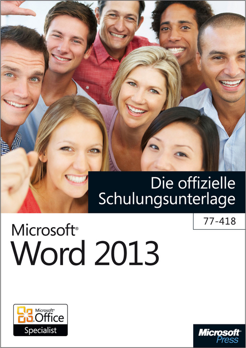 Microsoft Word 2013 - Die offizielle Schulungsunterlage (77-418) - Rainer G. Haselier