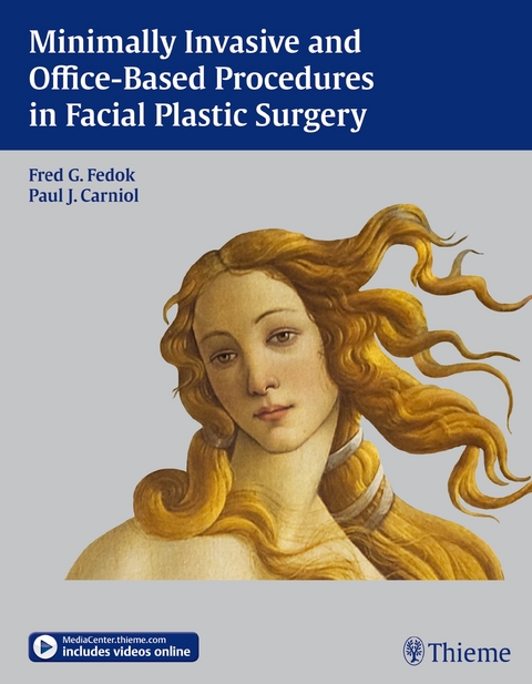 Minimally Invasive and Office-Based Procedures in Facial Plastic Surgery - Fred Fedok, Paul J. Carniol