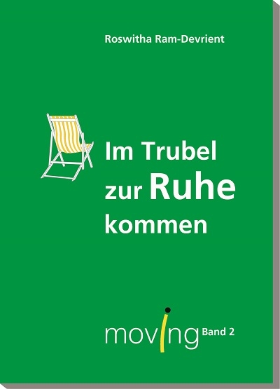 moving - im Trubel zur Ruhe kommen - Roswitha Ram-Devrient