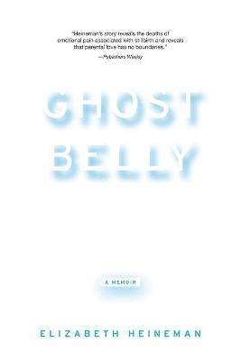 Ghostbelly - Elizabeth Heineman