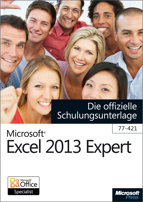 Microsoft Excel 2013 Expert - Die offizielle Schulungsunterlage (77-421) - Michael Kolberg