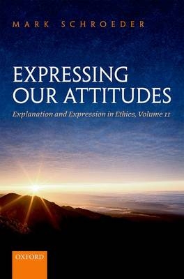 Expressing Our Attitudes -  Mark Schroeder